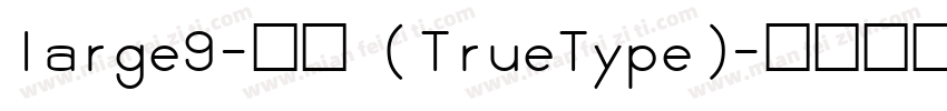 large9-常规 (TrueType)字体转换